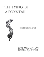 The Tying of a Fox's Tail: A Sinuous and Spellbinding Mystery B08KH3VDYS Book Cover