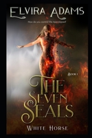 The Seven Seals: White Horse B09HPVBGRT Book Cover