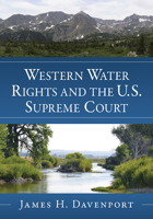 Western Water Rights and the U.S. Supreme Court 1476681201 Book Cover