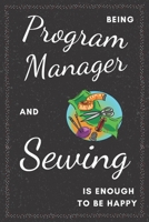 Program Manager & Sewing Notebook: Funny Gifts Ideas for Men/Women on Birthday Retirement or Christmas - Humorous Lined Journal to Writing 1672758025 Book Cover