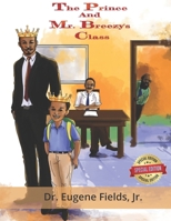 The Prince and Mr. Breezy's Class 1539640523 Book Cover