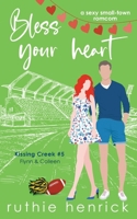 Bless Your Heart: an enemies-to-lovers, fake-relationship small town romantic comedy (Kissing Creek) B0C9SBVQ8C Book Cover