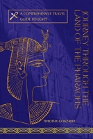 Journey Through The Land Of The Pharaohs: A Comprehensive Travel Guide To Egypt B0BW2X9G6W Book Cover