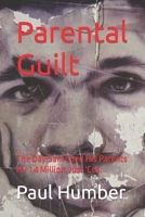 Parental Guilt: The Day Sam Sued His Parents For 1.4 Million, Just 'Cos. B0BHN2XXSP Book Cover
