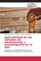 Aplicabilidad de los métodos de alcohosensor y cromatografía en el Spa 6202129220 Book Cover