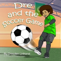Dre and the Soccer Game 1736440799 Book Cover