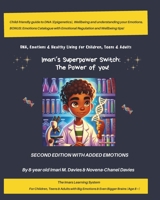 Imari's Superpower Switch: The Power of You!: DNA, Emotions & Healthy Living for Children & Teens 1036912892 Book Cover