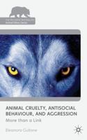 Animal Cruelty, Antisocial Behaviour, and Aggression: More than a Link 0230239234 Book Cover