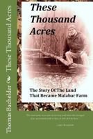 These Thousand Acres: The Story Of The Land That Became Malabar Farm B08CPG3BNQ Book Cover