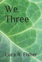 We Three 1790247608 Book Cover