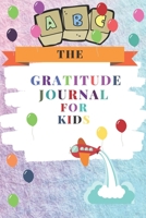Gratitude Journal for Kids : A Daily Gratitude Journal for Kids 1651343497 Book Cover