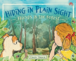 Hiding in Plain Sight - Friends in the Forest 1087899206 Book Cover