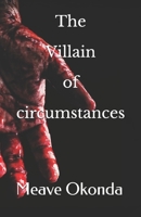 The Villain of circumstances B088VRGWVK Book Cover