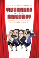 Victorians on Broadway: Literature, Adaptation, and the Modern American Musical 0813944325 Book Cover