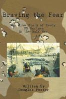 Braving the Fear: The True Story of Rowdy US Marines in the Gulf War 1413799027 Book Cover