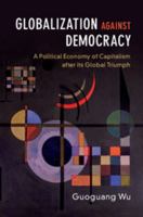 Globalization against Democracy 1316640752 Book Cover