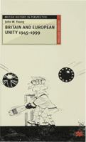 Britain and European Unity, 1945-1999 0333741129 Book Cover