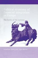 Political Economy of Financial Integration in Europe: The Battle of the Systems 0262692031 Book Cover