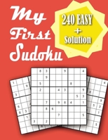 My First sudoku: Brain Games Book sudoku for all Ages Teens, easy medium hard With solution, Sudoku puzzle book for adults, Large Print B087SM67MX Book Cover