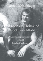 Und noch ein Heimkind: Ver(w)irrt und rebellisch 3754395610 Book Cover