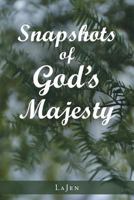 Snapshots of God's Majesty 1640795332 Book Cover