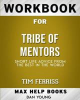 Workbook for Tribe of Mentors: Short Life Advice from the Best in the World 0368403238 Book Cover