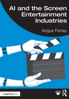 AI and the Screen Entertainment Industries 1041000421 Book Cover