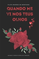 QUANDO ME VI NOS TEUS OLHOS: Romance Rosa (Portuguese Edition) B0G152X9FS Book Cover