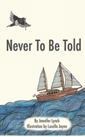 Never to be Told 1521063540 Book Cover