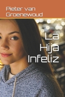 La Hija Infeliz (Spanish Edition) B0G4RPYWC1 Book Cover