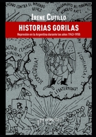 Historias gorilas: Represi�n en la Argentina durante los a�os 1943-1955 B09BGHWF69 Book Cover