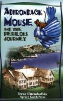 Adirondack Mouse and the Perilous Journey 096257144X Book Cover