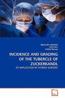Incidence and Grading of the Tubercle of Zuckerkandl 3639326555 Book Cover