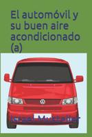 El autom�vil y su buen aire acondicionado (a) 1071196324 Book Cover