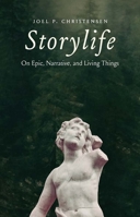 Storylife: On Epic, Narrative, and Living Things B0DSYHJT1Y Book Cover