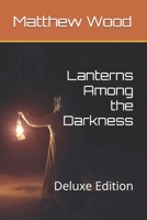 Lanterns Among the Darkness: Deluxe Edition 1675667330 Book Cover