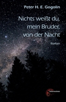 Nichts weißt du, mein Bruder, von der Nacht (German Edition) 3967631281 Book Cover