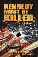 Kennedy Must Be Killed 1440185182 Book Cover