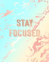 Stay Focused: Inspirational Quote Notebook, Deep Blue and Pastel Marble and Rose Gold 8 x 10, 120 Wide Ruled Pages 1708117334 Book Cover