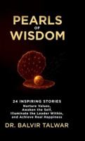 Pearls of Wisdom: 24 Inspiring Stories - Nurture Values, Awaken the Self, Illuminate the Leader Within, and Achieve Real Happiness B0G3Y19ZFX Book Cover