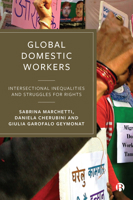 Global Domestic Workers: Intersectional Inequalities And Struggles For Rights 1529207886 Book Cover