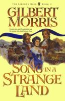 Song in a Strange Land (Liberty Bell/Gilbert Morris, Bk 2) 1556615663 Book Cover