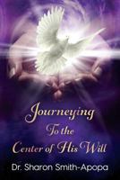 Journeying to the Center of His Will 1719857237 Book Cover