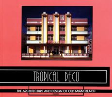 Tropical Deco: The Architecture and Design of Old Miami Beach 0847803457 Book Cover