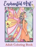 Enchanted Art: Adult Coloring Book 1975784502 Book Cover