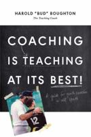 Coaching Is Teaching at Its Best! 1939550459 Book Cover