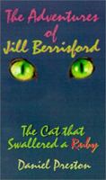 The Adventures of Jill Berrisford: The Cat That Swallered a Ruby 0759629781 Book Cover