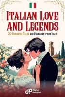Italian Love and Legends: 20 Romantic Tales and Folklore from Italy (Italian short stories) (Italian Edition) B0DWKCJGNQ Book Cover