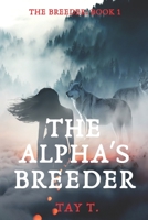 The Alpha's Breeder 153709582X Book Cover