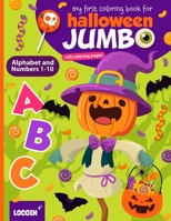 My First Coloring Book for Halloween: Alphabet and Numbers B0CCZXR2L3 Book Cover